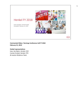 Henkel FY 2018  Hans Van Bylen, Carsten Knobel  Dsseldorf, February 21, 2019  Commented Slides /