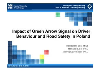 Impact of Green Arrow Signal on Driver  Behaviour and Road Safety in Poland  Radoslaw Bak, M.Sc