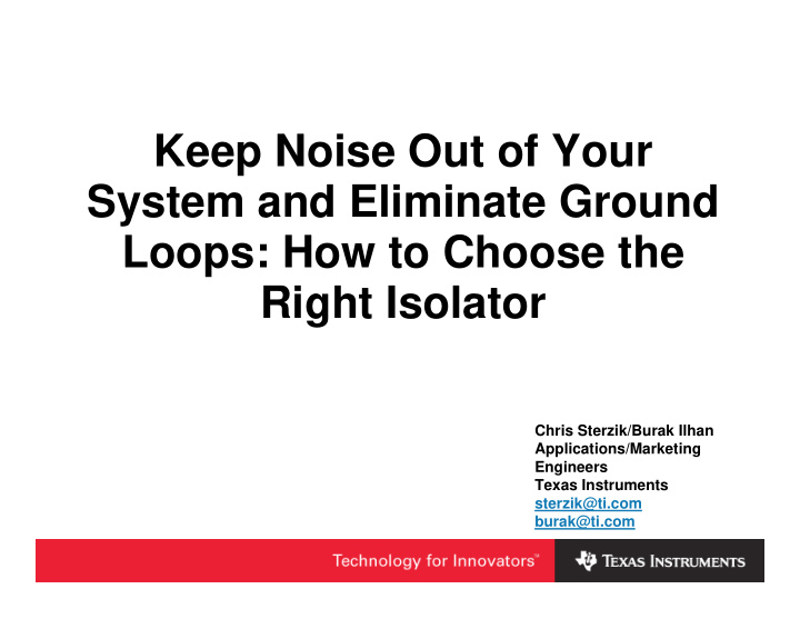 keep noise out of your system and eliminate ground loops