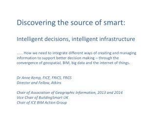 Discovering the source of smart:  Intelligent decisions, intelligent infrastructure  ...... How we