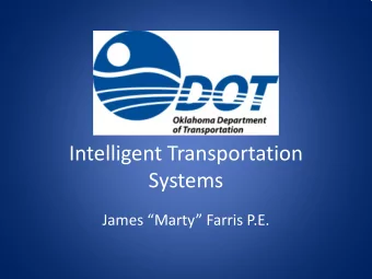 Intelligent Transportation  Systems  James Marty Farris P.E.  ODOT ITS  Field Equipment