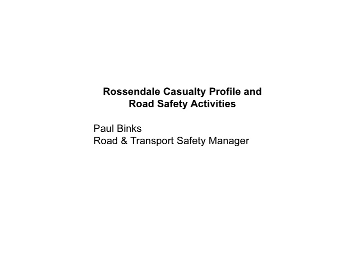 rossendale casualty profile and road safety activities