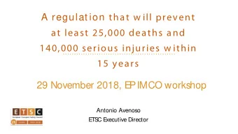 A regulat ion that w ill prevent  at least 25,000 deaths and  140,000 serious injuries w ithin  15