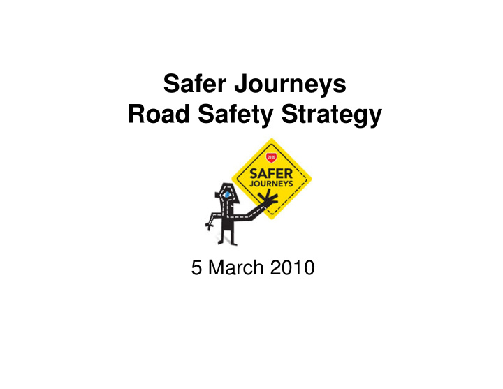 safer journeys road safety strategy