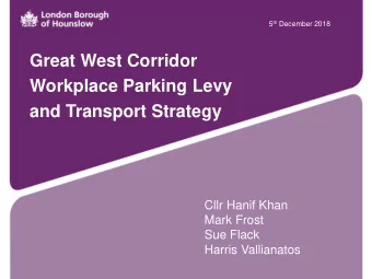 Workplace Parking Levy  and Transport Strategy  Cllr Hanif Khan  Mark Frost  Sue Flack  Harris