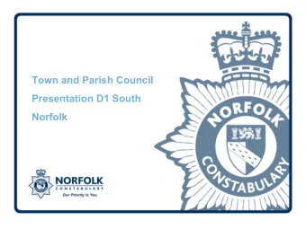 Town and Parish Council  Presentation D1 South  Norfolk  WELCOME  Inspector John Colbert  Force Key