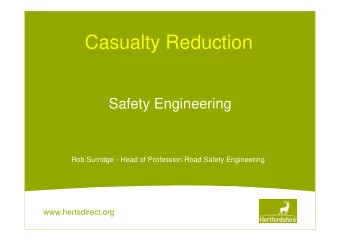 Casualty Reduction  Safety Engineering  Rob Surridge - Head of Profession Road Safety Engineering
