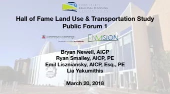 Hall of Fame Land Use &amp; Transportation Study  Public Forum 1  Bryan Newell, AICP  Ryan Smalley,