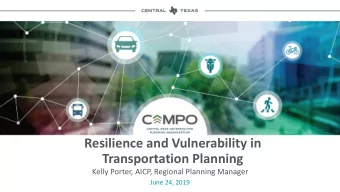 Resilience and Vulnerability in  Transportation Planning  Kelly Porter, AICP, Regional Planning