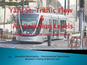 Jerusalem Municipality  Environmental Department  BY:  Benjamin Frieling &amp; Nimrod Levy