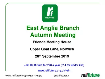 Autumn Meeting  Friends Meeting House  Upper Goat Lane, Norwich 28 th September 2019  Join