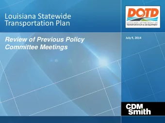 Louisiana Statewide Transportation Plan  July 9, 2014  Review of Previous Policy  Committee