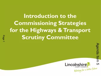 Commissioning Strategies  for the Highways &amp; Transport  Scrutiny Committee  Page 1  Agenda Item