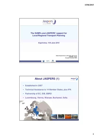 About JASPERS (1)   Established in 2007   Technical Assistance to 14 Member States, plus IPA