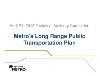 Metros Long Range Public  Transportation Plan  TAC Overview Tentative Schedule Meeting Topics