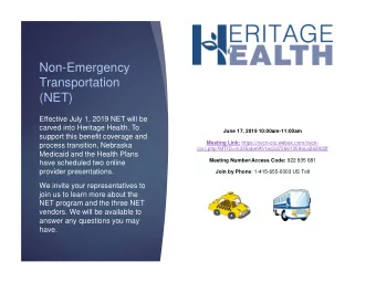 Non-Emergency  Transportation  (NET)  Effective July 1, 2019 NET will be  carved into Heritage