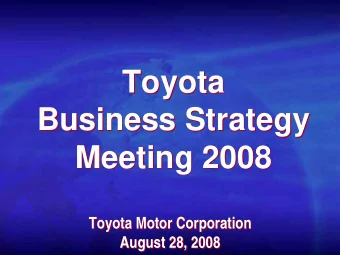 Toyota  Toyota  Business Strategy  Business Strategy  Meeting 2008  Meeting 2008  Toyota Motor