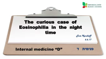 The  curious  case  he  curious  case  of  of  Eos  Eosinophilia  inophilia  in  in  the  the