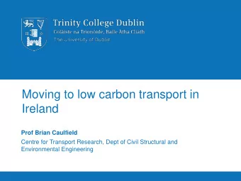 Ireland  Prof Brian Caulfield  Centre for Transport Research, Dept of Civil Structural and