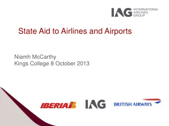 State Aid to Airlines and Airports  Niamh McCarthy  Kings College 8 October 2013  Timely Questions