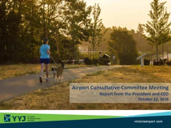 Airport Consultative Committee Meeting  Report from the President and CEO  October 23, 2018