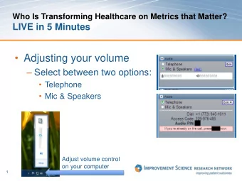 Adjusting your volume  Select between two options:  Telephone  Mic &amp; Speakers