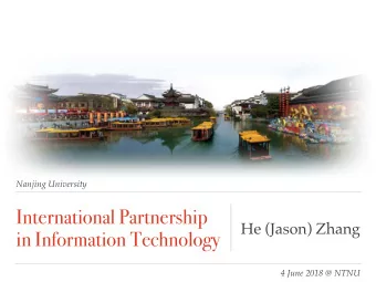 International Partnership  He (Jason) Zhang  in Information Technology  4 June 2018 @ NTNU  Nanjing