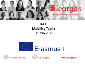 Mobility Tool + 31 st May 2017  Leargas.Ireland  @Leargas  www.leargas.ie  Mobility Tool +  The