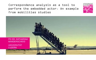 Corr  rresp  espond  ondenc  ence a  e analys  alysis  is as a tool t  ol to  perf  rform  orm the