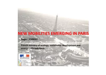 NEW MOBILITIES EMERGING IN PARIS  Roger LAMBERT  French ministry of ecology, sustainable