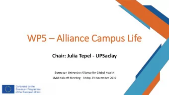 WP  WP5  Al  Alliance  ce Cam  Campus L  s Life  Chair: Julia Tepel - UPSaclay  European