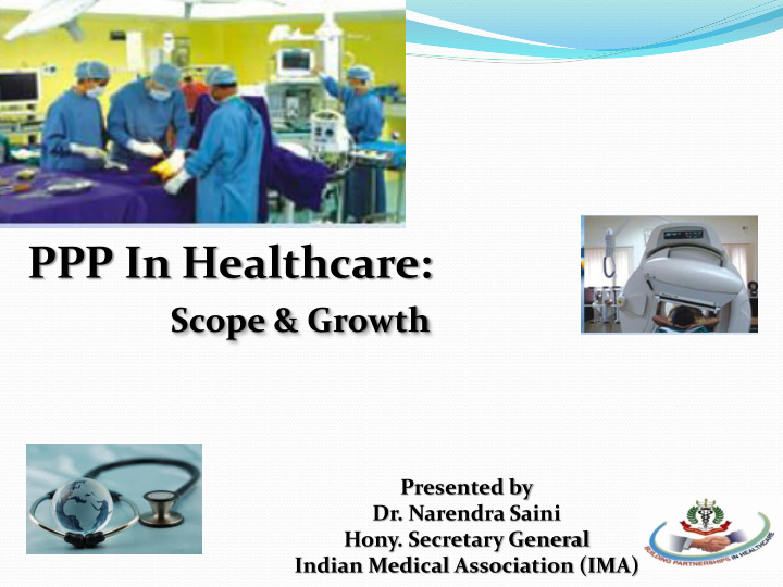 ppp in healthcare scope growth presented by dr narendra
