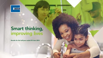 Smart thinking,  improving lives  Results for the half-year ended 30 June 2018  FINAL  2  Welcome