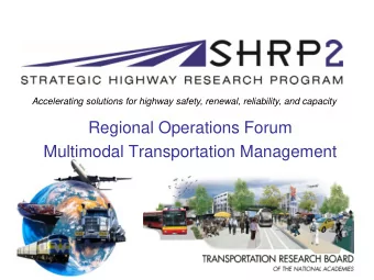 Regional Operations Forum  Multimodal Transportation Management  Outline of Forum    Provide a