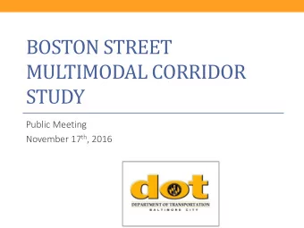 MULTIMODAL CORRIDOR  STUDY  Public Meeting November 17 th , 2016  Agenda  Study Area &amp;