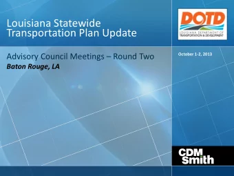 Louisiana Statewide Transportation Plan Update  October 1-2, 2013  Advisory Council Meetings