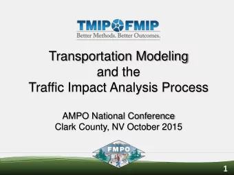 Transportation Modeling  and the  Traffic Impact Analysis Process  AMPO National Conference  Clark