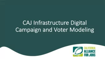 CA  CAJ I  J Infrastruct  cture Di  Digital  Ca  Camp  mpaign a  and V  Voter M  Modeling  CAJ