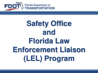 Enforcement Liaison  (LEL) Program  Florida Department of  TRANSPORTATION  Safety Office - About Us