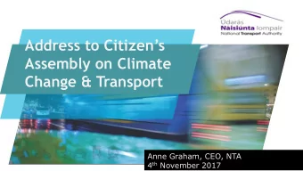 Address to Citizens  Assembly on Climate  Change &amp; Transport  Anne Graham, CEO, NTA 4 th