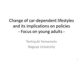 Change of car-dependent lifestyles  and its implications on policies  - Focus on young adults -