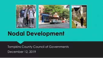 Nodal Development  Tompkins County Council of Governments  December 12, 2019  What Is Nodal