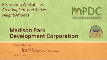 Madison Park  Development Corporation  Presentation by:  Marah Holland  Health Equity &amp;