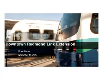Downtown Redmond Link Extension  Open House  November 16, 2017  Tonights agenda  Downtown