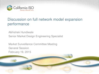 Discussion on full network model expansion  performance  Abhishek Hundiwale  Senior Market Design