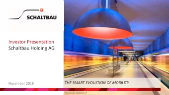 Investor Presentation  Schaltbau Holding AG  THE SMART EVOLUTION OF MOBILITY  November 2018