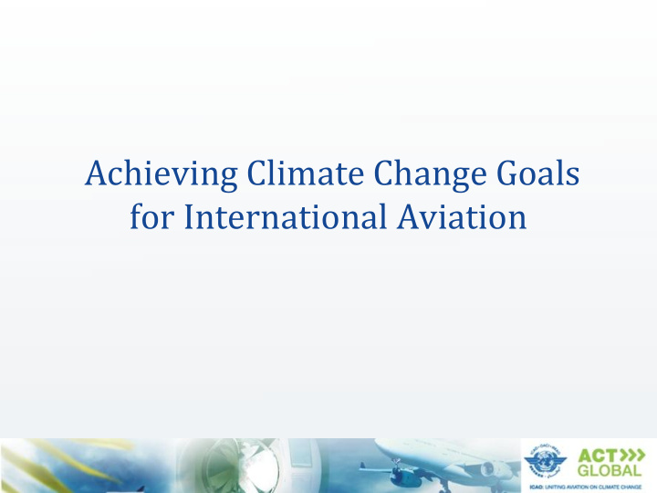achieving climate change goals for international aviation