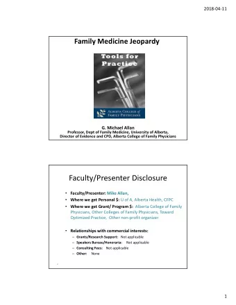 Faculty/Presenter Disclosure  Faculty/Presenter: Mike Allan,  Where we get Personal $: U of