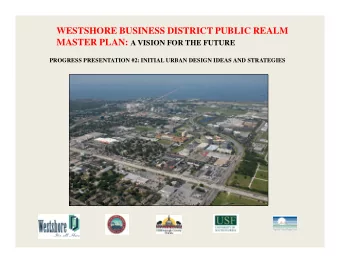 WESTSHORE BUSINESS DISTRICT PUBLIC REALM MASTER PLAN: A VISION FOR THE FUTURE  PROGRESS