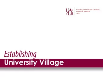 Establishing  University Village  University Village  University of Arkansas at Little Rock  Key